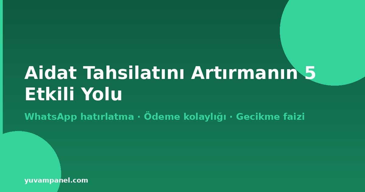 Aidat Tahsilatını Artırmanın 5 Etkili Yolu